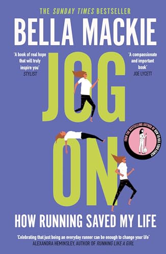 Jog On: How Running Saved My Life — Bella Mackie
